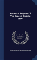 ANCESTRAL REGISTER OF THE GENERAL SOCIET