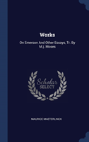WORKS: ON EMERSON AND OTHER ESSAYS, TR.