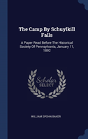 THE CAMP BY SCHUYLKILL FALLS: A PAPER RE