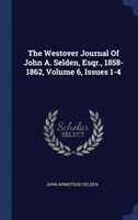 THE WESTOVER JOURNAL OF JOHN A. SELDEN,