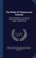 THE WORKS OF THOMAS LOVE PEACOCK: POETRY