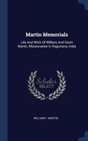 MARTIN MEMORIALS: LIFE AND WORK OF WILLI