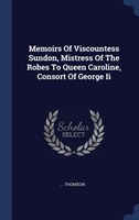 MEMOIRS OF VISCOUNTESS SUNDON, MISTRESS