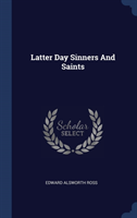 LATTER DAY SINNERS AND SAINTS