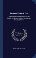 LETTERS FROM A CAT: PUBLISHED BY HER MIS