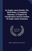 AN ANGLO-SAXON READER, ED., WITH NOTES,