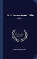 LIFE OF FRANCES POWER COBBE; VOLUME 2