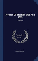 NOTICES OF BRAZIL IN 1828 AND 1829; VOLU