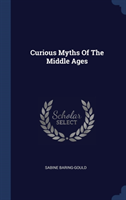 CURIOUS MYTHS OF THE MIDDLE AGES
