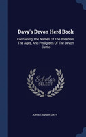 DAVY'S DEVON HERD BOOK: CONTAINING THE N