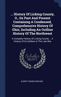 ... HISTORY OF LICKING COUNTY, O., ITS P