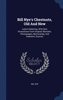 BILL NYE'S CHESTNUTS, OLD AND NEW: LATES