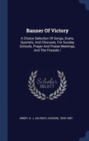 BANNER OF VICTORY: A CHOICE SELECTION OF