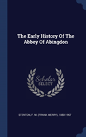 THE EARLY HISTORY OF THE ABBEY OF ABINGD