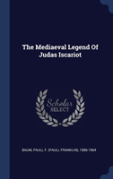 THE MEDIAEVAL LEGEND OF JUDAS ISCARIOT