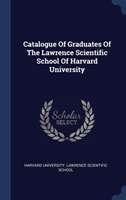 CATALOGUE OF GRADUATES OF THE LAWRENCE S