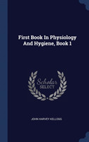 FIRST BOOK IN PHYSIOLOGY AND HYGIENE, BO