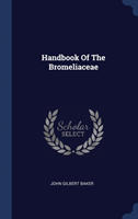 HANDBOOK OF THE BROMELIACEAE