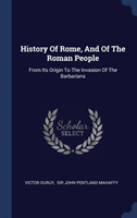 HISTORY OF ROME, AND OF THE ROMAN PEOPLE