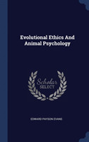 EVOLUTIONAL ETHICS AND ANIMAL PSYCHOLOGY