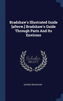 BRADSHAW'S ILLUSTRATED GUIDE [AFTERW.] B