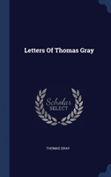 LETTERS OF THOMAS GRAY