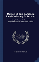 MEMOIR OF ANN H. JUDSON, LATE MISSIONARY