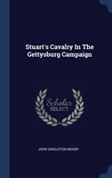 STUART'S CAVALRY IN THE GETTYSBURG CAMPA