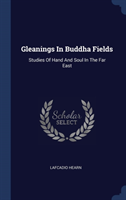 GLEANINGS IN BUDDHA FIELDS: STUDIES OF H