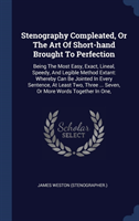STENOGRAPHY COMPLEATED, OR THE ART OF SH