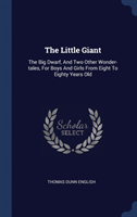 THE LITTLE GIANT: THE BIG DWARF, AND TWO