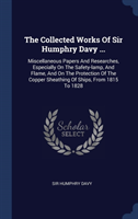 THE COLLECTED WORKS OF SIR HUMPHRY DAVY