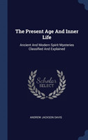 THE PRESENT AGE AND INNER LIFE: ANCIENT
