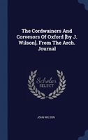 THE CORDWAINERS AND CORVESORS OF OXFORD