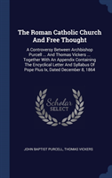 THE ROMAN CATHOLIC CHURCH AND FREE THOUG