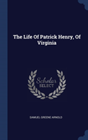 THE LIFE OF PATRICK HENRY, OF VIRGINIA