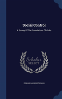 SOCIAL CONTROL: A SURVEY OF THE FOUNDATI