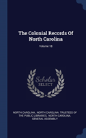 THE COLONIAL RECORDS OF NORTH CAROLINA;