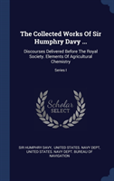 THE COLLECTED WORKS OF SIR HUMPHRY DAVY