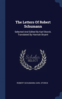 THE LETTERS OF ROBERT SCHUMANN: SELECTED