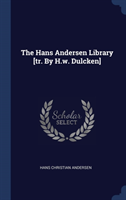 THE HANS ANDERSEN LIBRARY [TR. BY H.W. D