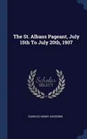 THE ST. ALBANS PAGEANT, JULY 15TH TO JUL