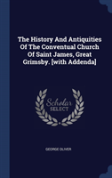 THE HISTORY AND ANTIQUITIES OF THE CONVE