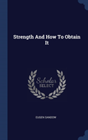 STRENGTH AND HOW TO OBTAIN IT