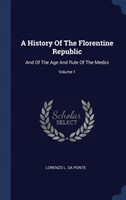 A HISTORY OF THE FLORENTINE REPUBLIC: AN