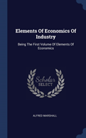 ELEMENTS OF ECONOMICS OF INDUSTRY: BEING