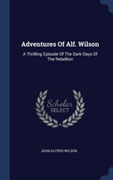 ADVENTURES OF ALF. WILSON: A THRILLING E