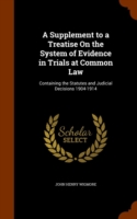 Supplement to a Treatise on the System of Evidence in Trials at Common Law