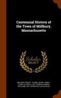 Centennial History of the Town of Millbury, Massachusetts