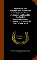 Reports of Cases Adjudged and Determined in the Supreme Court of Judicature and Court for the Trial of Impeachments and Correction of Errors of the State of New York